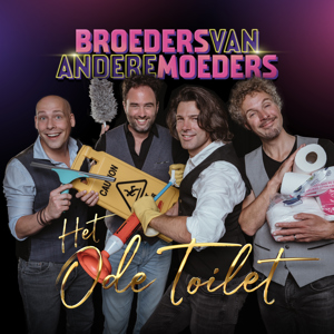 Ode Toilet / Broeders van andere Moeders
